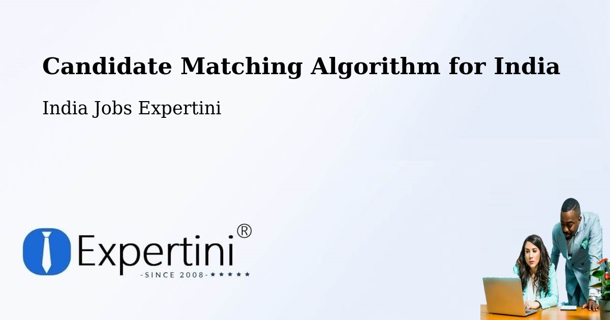 Candidate Matching Algorithm Overview – Junagadh - India Jobs Expertini